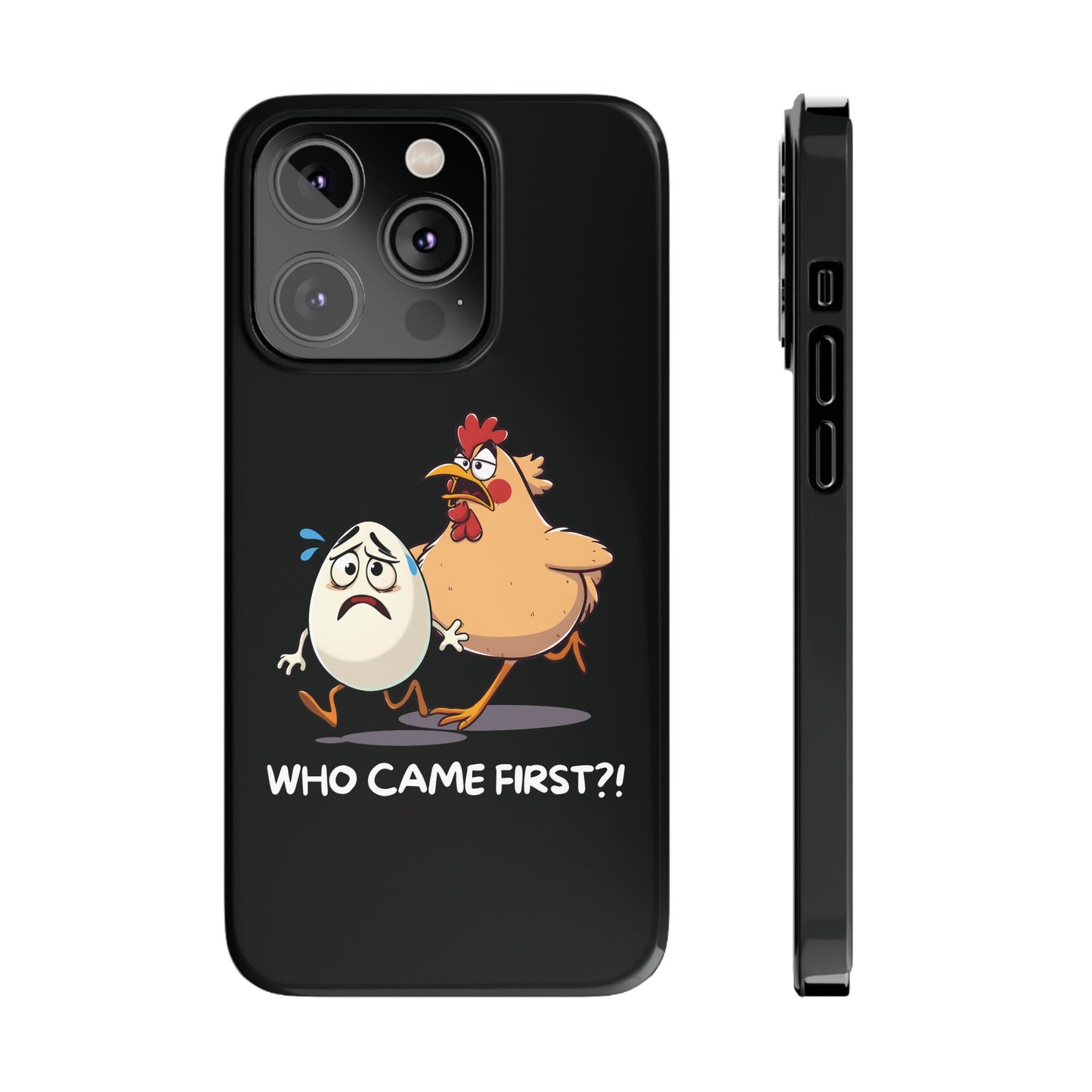 Funny Who Came First Black iPhone 14 Pro Case