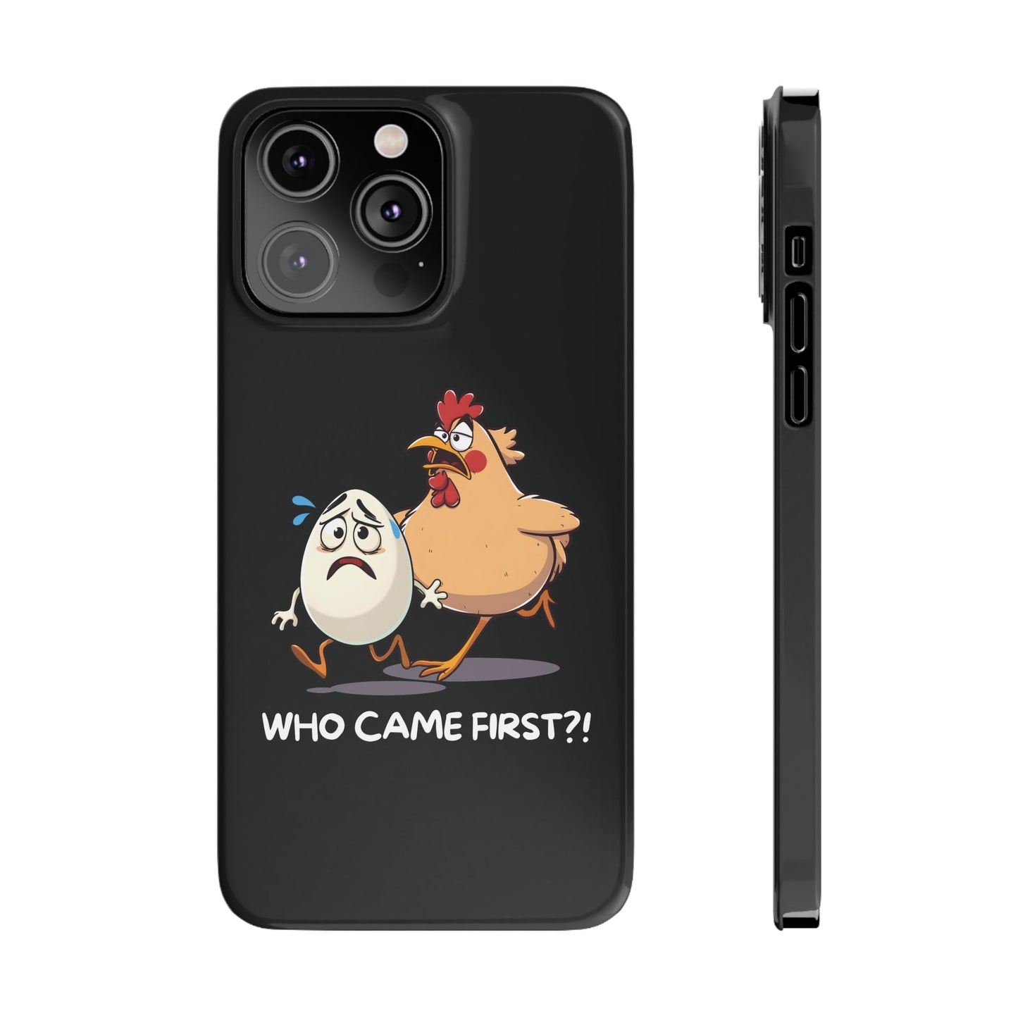 Funny Who Came First Black iPhone 14 Pro Max Case
