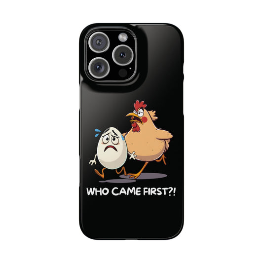 Funny Who Came First Black iPhone 16 Pro Max Case