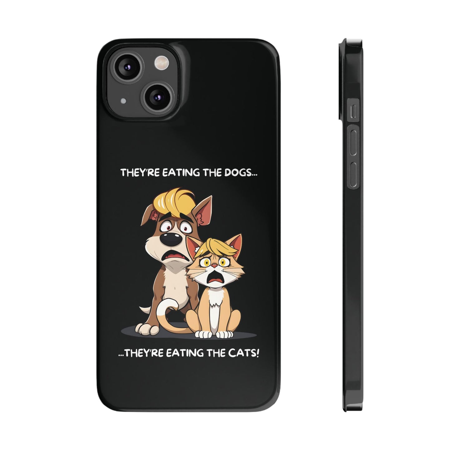 Hilarious They Are Eating The Dogs And Cats Black iPhone 14 Plus Case