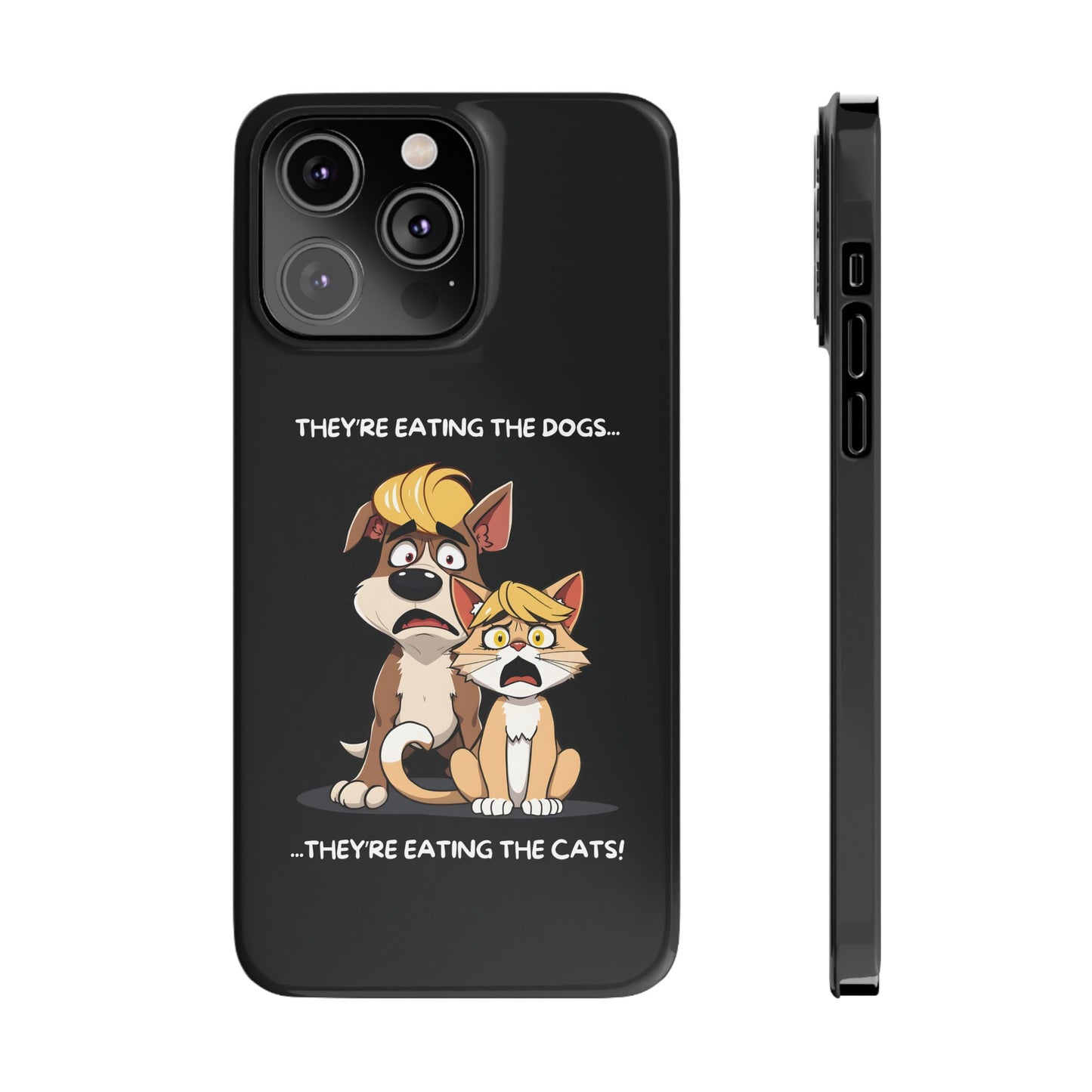 Hilarious They Are Eating The Dogs And Cats Black iPhone 14 Pro Max Case