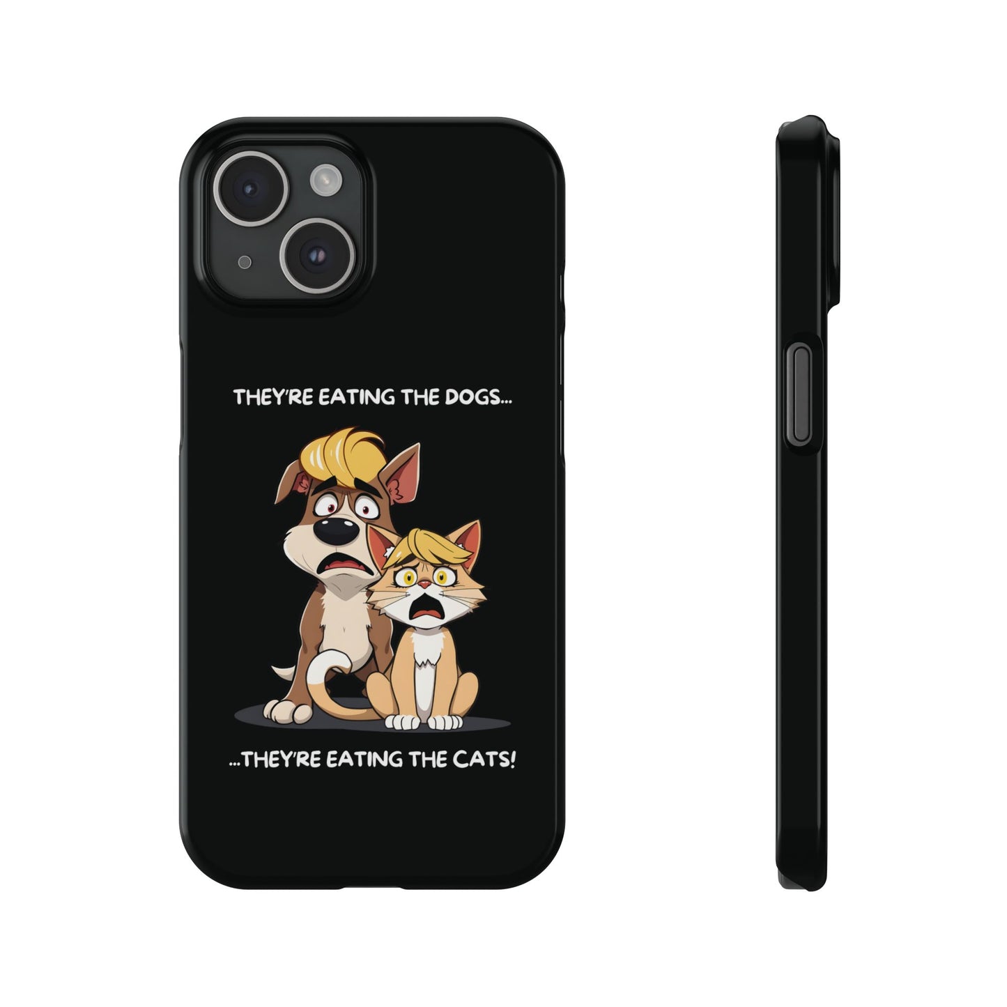Hilarious They Are Eating The Dogs And Cats Black iPhone 15 Case