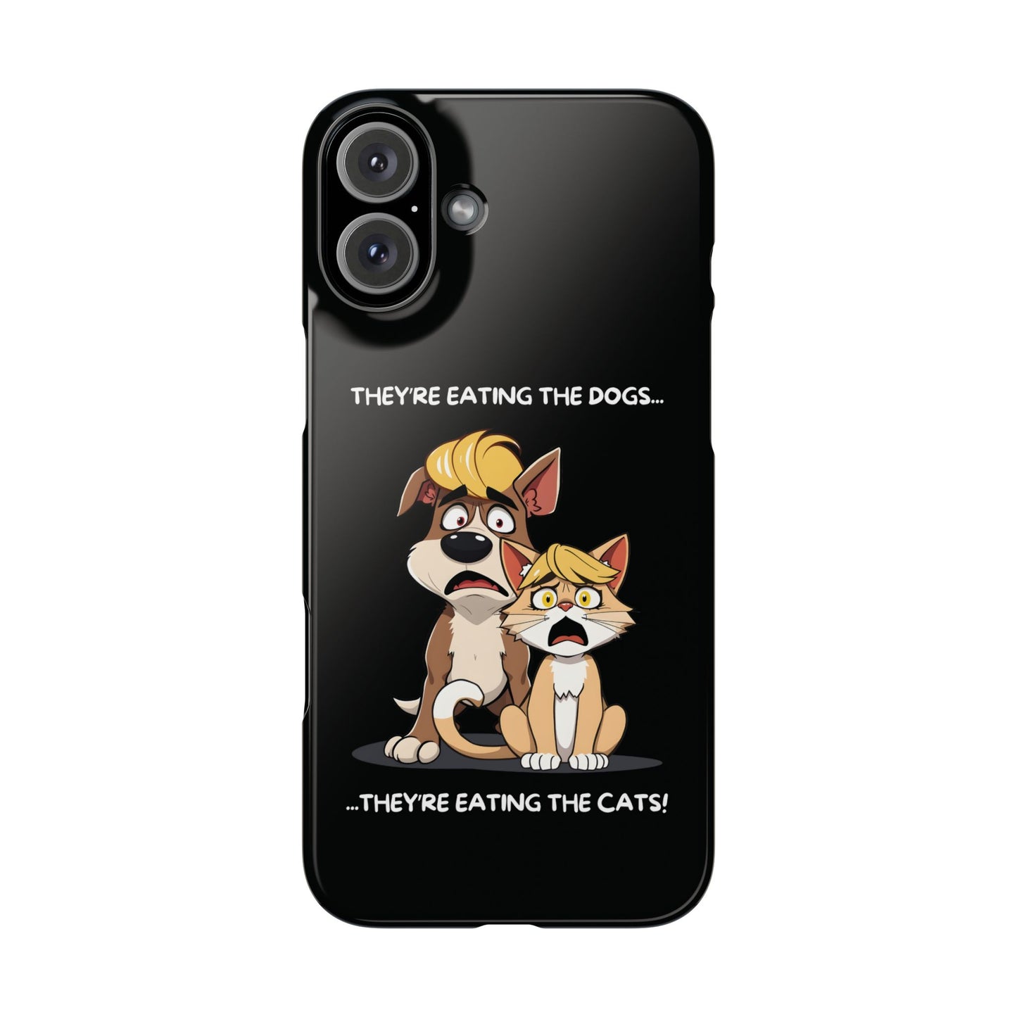Hilarious They Are Eating The Dogs And Cats Black iPhone 16 Plus Case