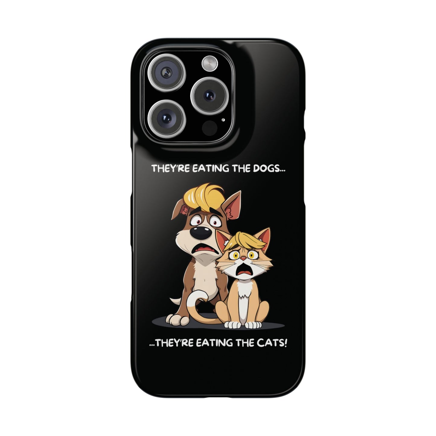 Hilarious They Are Eating The Dogs And Cats Black iPhone 16 Pro Case