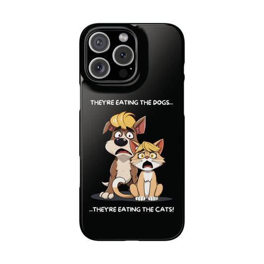 They Are Eating The Dogs And Cats iPhone Case