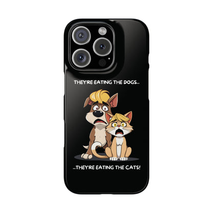They Are Eating The Dogs And Cats iPhone Case