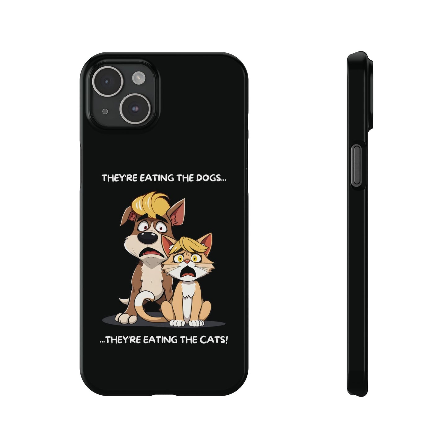 They Are Eating The Dogs And Cats iPhone Case