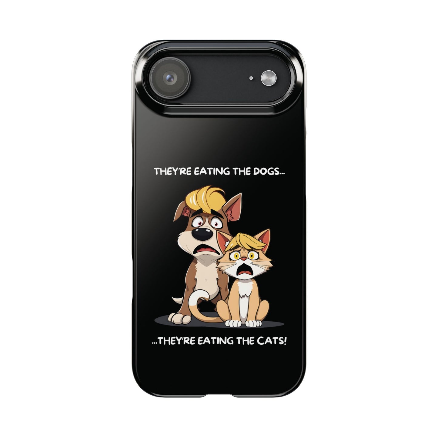 They Are Eating The Dogs And Cats iPhone Case