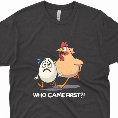 Who came first t-shirt with chicken and egg design
