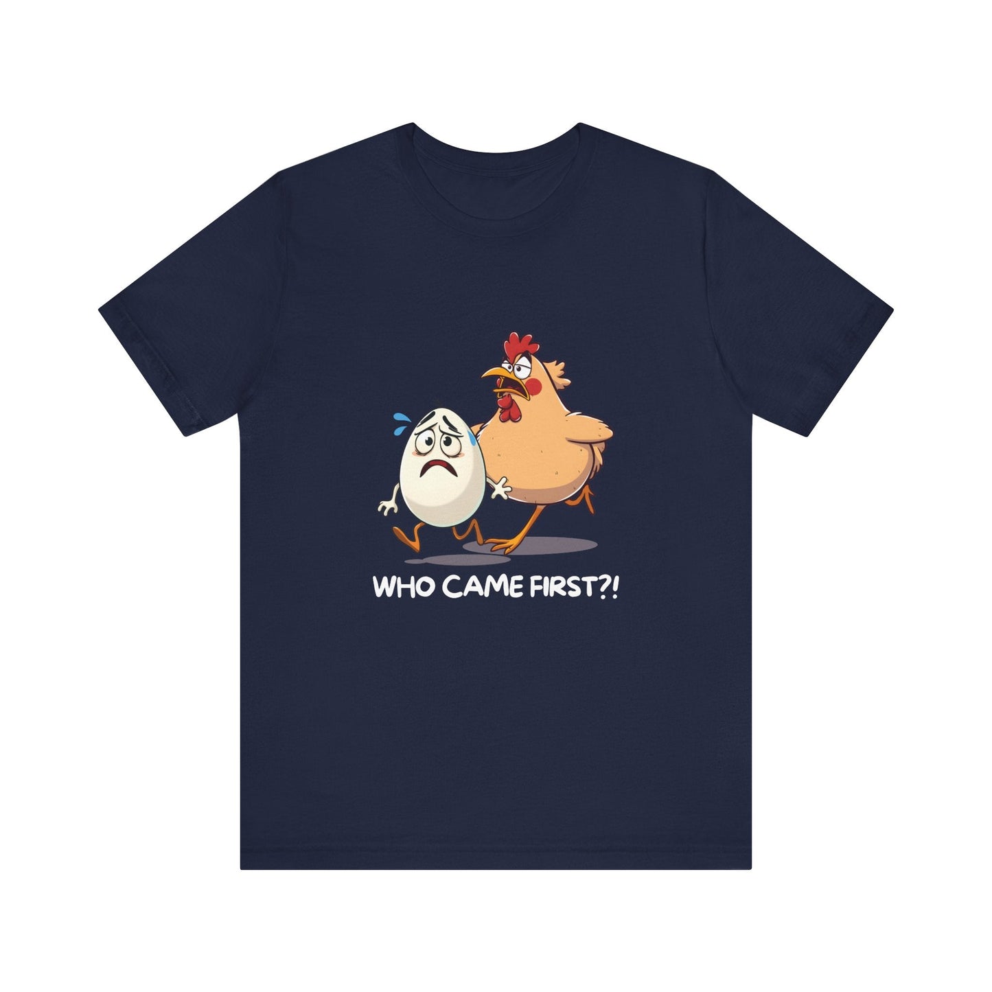 Funny Who Came First T-Shirt - StoreCuriosity