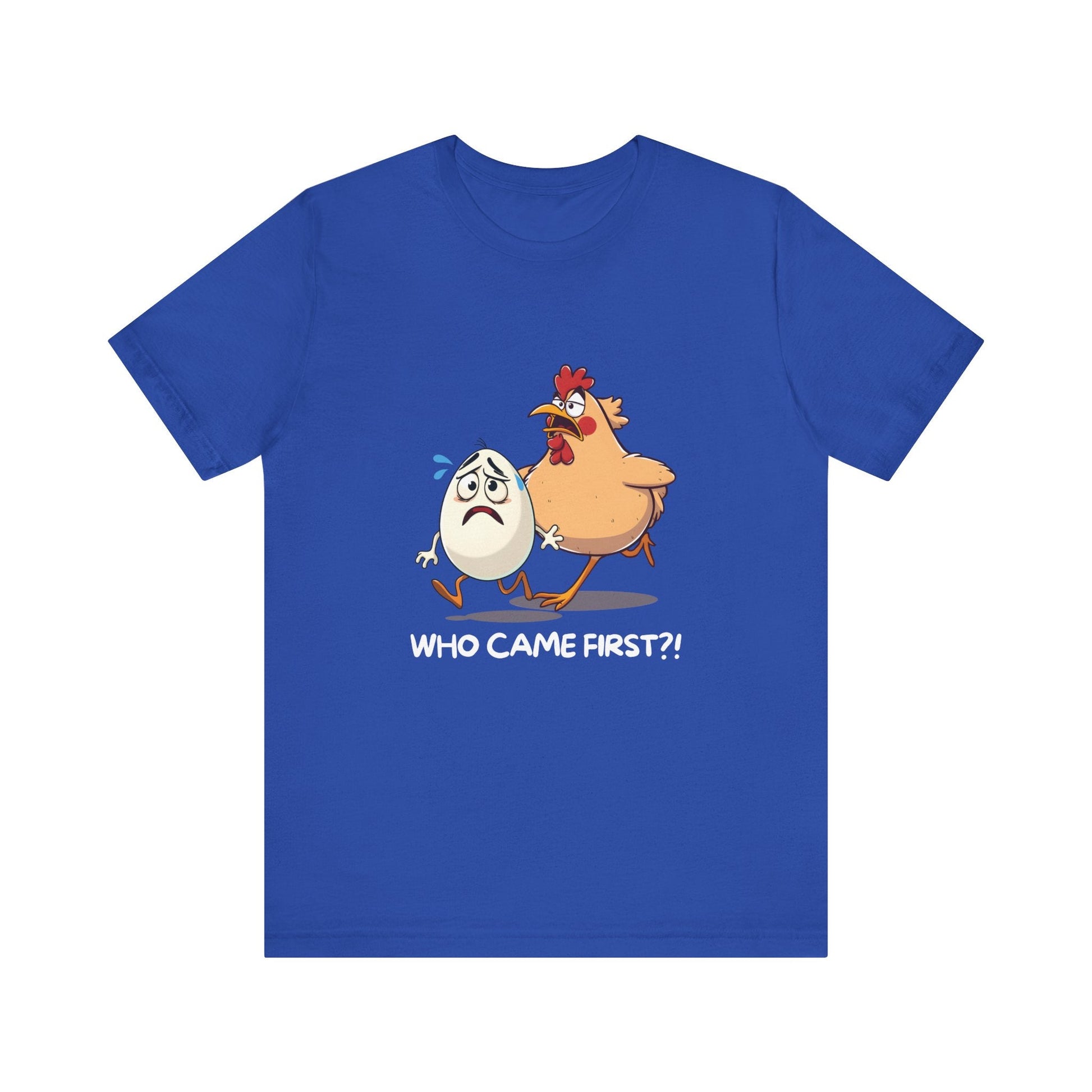 Funny Who Came First T-Shirt - StoreCuriosity