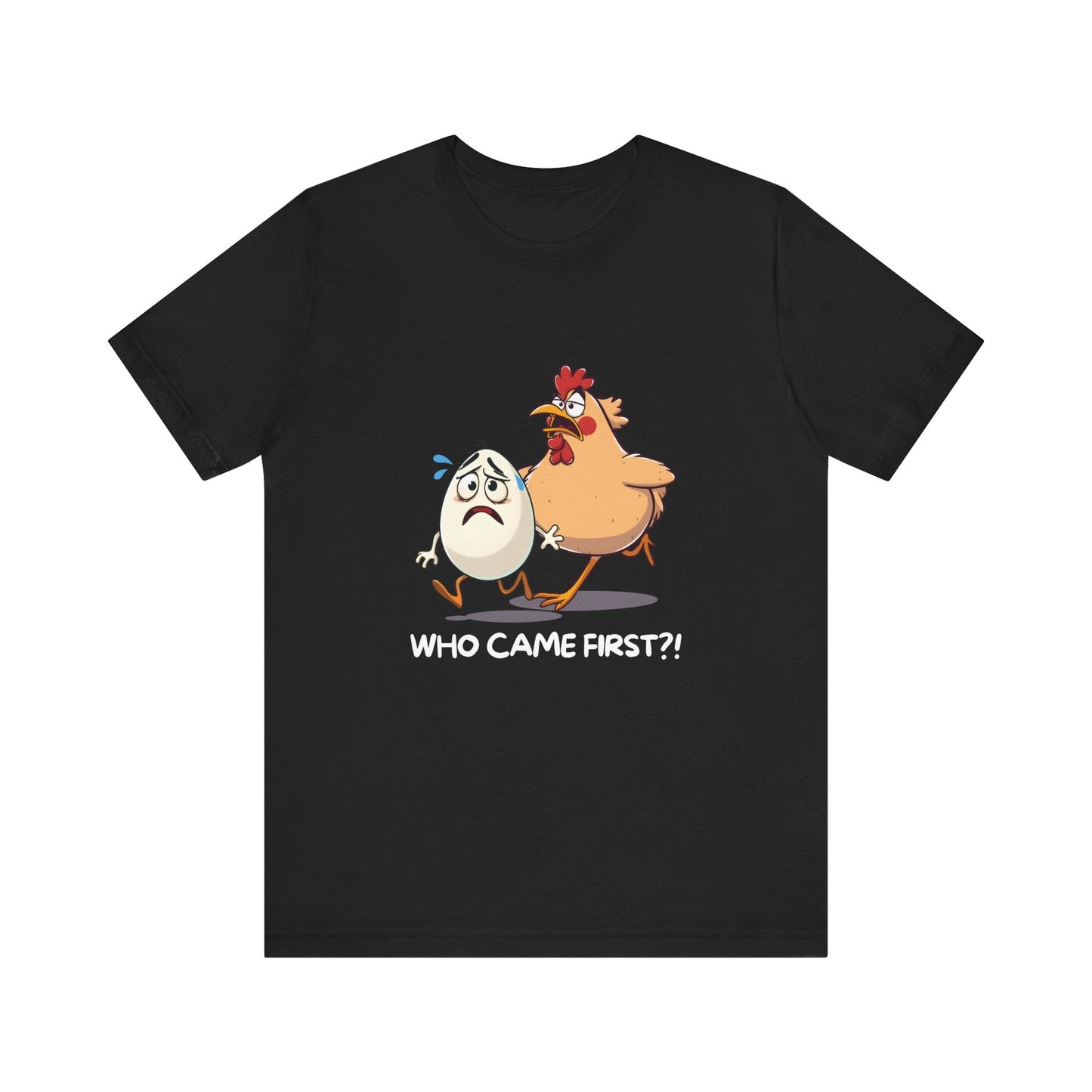 Funny Who Came First T-Shirt - StoreCuriosity