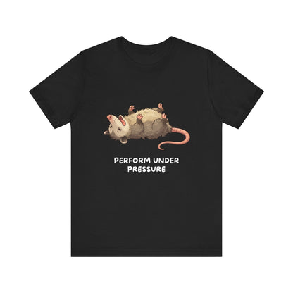 Opossum T-Shirt – Performs Under Pressure, Funny Stress Gift Tee - StoreCuriosity