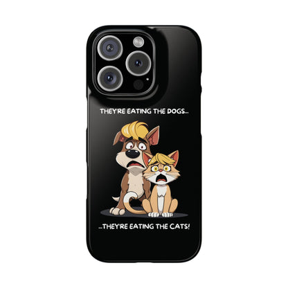 They Are Eating The Dogs And Cats iPhone Case - StoreCuriosity