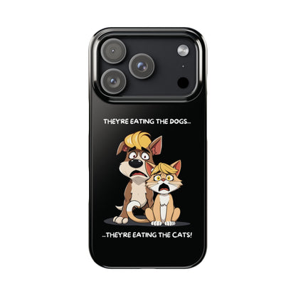 They Are Eating The Dogs And Cats iPhone Case - StoreCuriosity